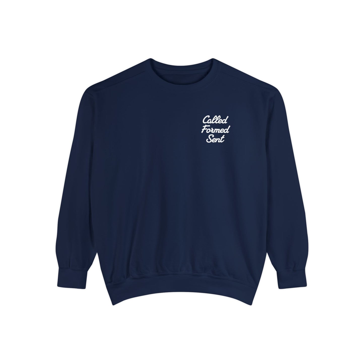 'Called Formed Sent' Comfort Colors Sweatshirt